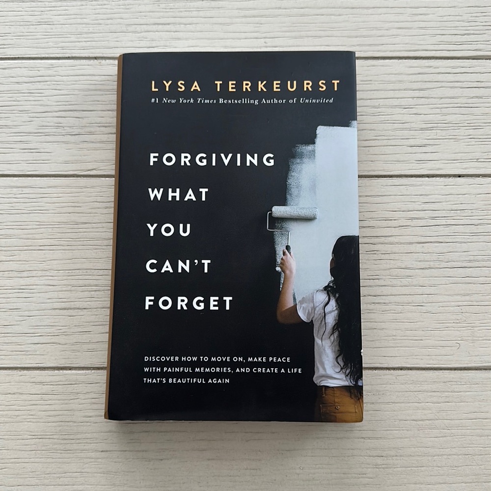 Forgiving What You Can’t Forget Book Lysa Terkeurst